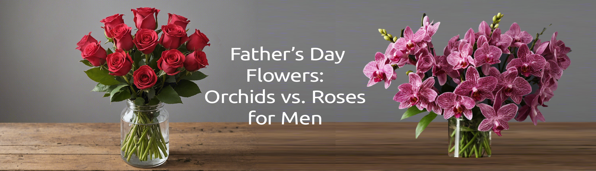 Orchids vs. Roses for Men